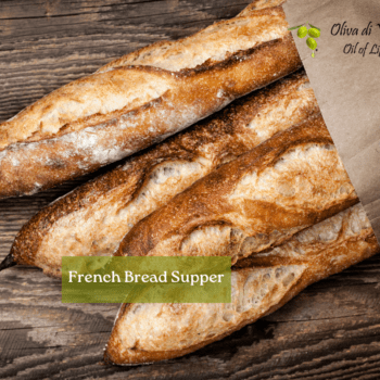 French Bread Supper Recipe from Oliva di Vita